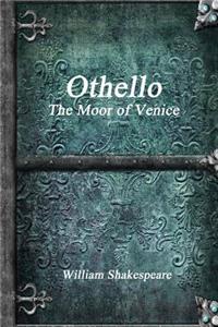 Othello, The Moor of Venice