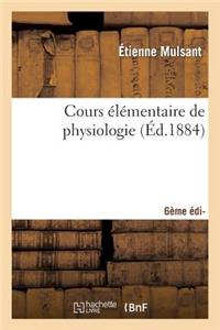 Cours Élémentaire de Physiologie, 6e Édition