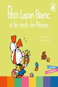 Petit Lapin blanc et les oeufs de Paques