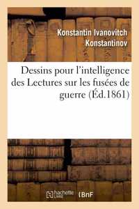 Dessins Pour l'Intelligence Des Lectures Sur Les Fusées de Guerre