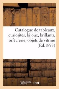 Catalogue de Tableaux Anciens, Curiosités, Bijoux, Brillants, Orfèvrerie, Objets de Vitrine