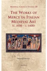 Works of Mercy in Italian Medieval Art (C.1050-C.1400)