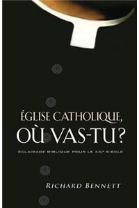 Église Catholique, Où Vas-Tu ? (Catholicism