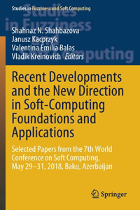 Recent Developments and the New Direction in Soft-Computing Foundations and Applications