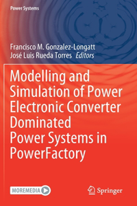 Modelling and Simulation of Power Electronic Converter Dominated Power Systems in Powerfactory