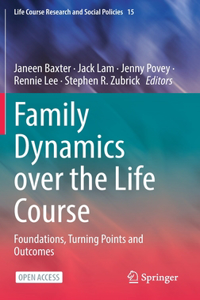 Family Dynamics over the Life Course