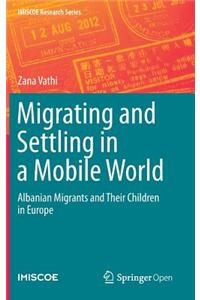 Migrating and Settling in a Mobile World