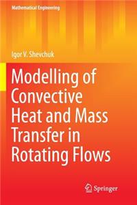 Modelling of Convective Heat and Mass Transfer in Rotating Flows