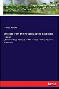 Extracts from the Records at the East India House