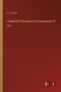 Manual of the Historical Development of Art