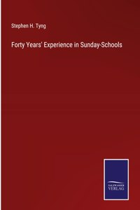 Forty Years' Experience in Sunday-Schools