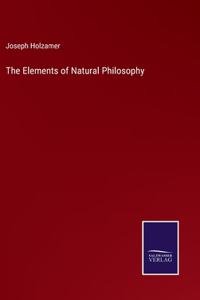 The Elements of Natural Philosophy