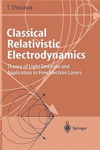 Classical Relativistic Electrodynamics