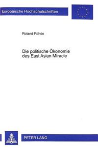 Die Politische Oekonomie Des East Asian Miracle