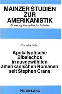 Apokalyptische Bibelechos in Ausgewaehlten Amerikanischen Romanen Seit Stephen Crane
