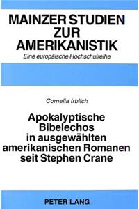 Apokalyptische Bibelechos in ausgewaehlten amerikanischen Romanen seit Stephen Crane