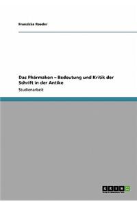 Das Phármakon - Bedeutung und Kritik der Schrift in der Antike