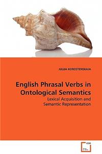 English Phrasal Verbs in Ontological Semantics
