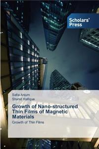 Growth of Nano-structured Thin Films of Magnetic Materials