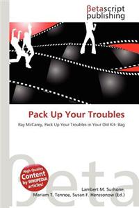 Pack Up Your Troubles