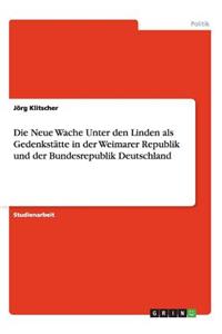 Neue Wache Unter den Linden als Gedenkstätte in der Weimarer Republik und der Bundesrepublik Deutschland