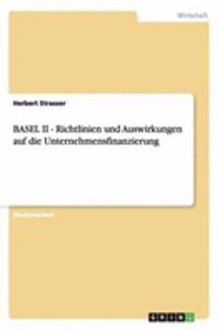 BASEL II - Richtlinien und Auswirkungen auf die Unternehmensfinanzierung