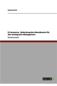 E-Commerce - Bedeutung des Absatzkanals für das strategische Management