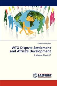 Wto Dispute Settlement and Africa's Development