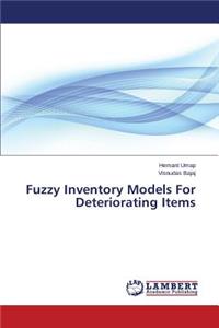 Fuzzy Inventory Models For Deteriorating Items