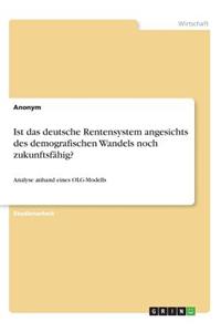 Ist das deutsche Rentensystem angesichts des demografischen Wandels noch zukunftsfähig?