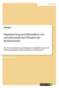 Digitalisierung als Einflussfaktor des sozioökonomischen Wandels der Musikindustrie
