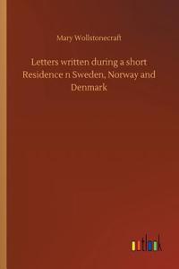 Letters written during a short Residence n Sweden, Norway and Denmark