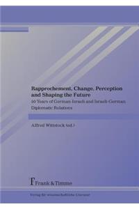 Rapprochement, Change, Perception and Shaping the Future. 50 Years of German-Israeli and Israeli-Germandiplomatic Relations
