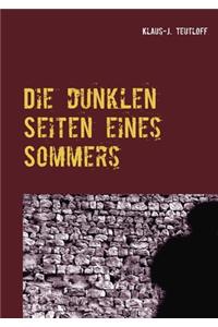 dunklen Seiten eines Sommers