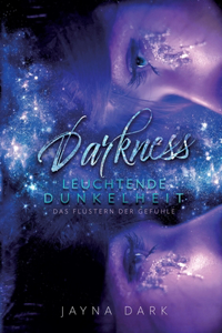 Darkness - Leuchtende Dunkelheit