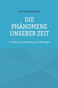 Die Phänomene unserer Zeit