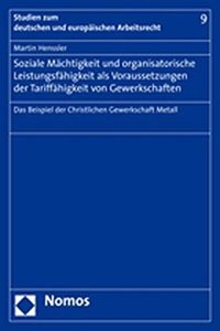 Soziale Machtigkeit Und Organisatorische Leistungsfahigkeit ALS Voraussetzungen Der Tariffahigkeit Von Gewerkschaften