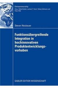 Funktionsübergreifende Integration in Hochinnovativen Produktentwicklungsvorhaben