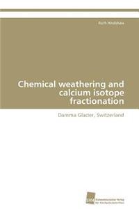 Chemical weathering and calcium isotope fractionation
