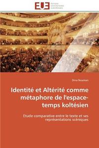 Identité Et Altérité Comme Métaphore de l'Espace-Temps Koltésien