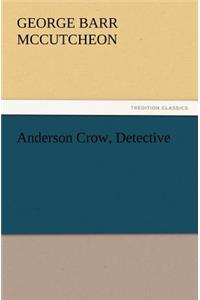 Anderson Crow, Detective