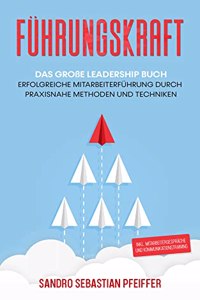 Fuhrungskraft: Das grosse Leadership Buch [German]