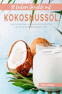 50 leckere Gerichte mit Kokosnussöl