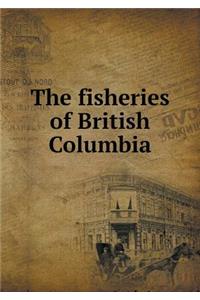 The Fisheries of British Columbia