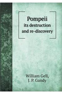 Pompeii Its Destruction and Re-Discovery