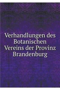 Verhandlungen Des Botanischen Vereins Der Provinz Brandenburg