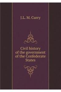 Civil History of the Government of the Confederate States