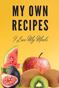 My Own Recipes Notebook