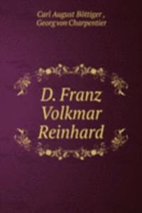 D. Franz Volkmar Reinhard
