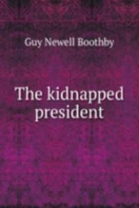 kidnapped president